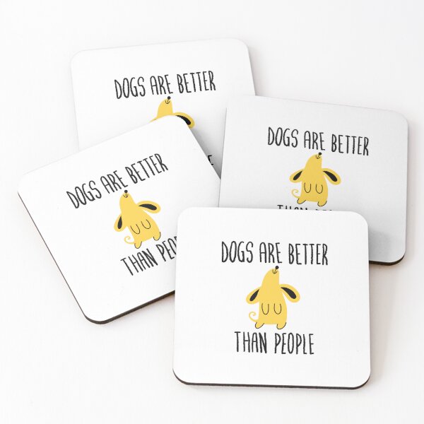 Item preview, Dogs are better than people designed and sold by ArndtDesign.