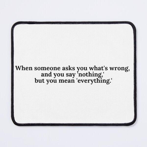 Item preview, When someone asks whats wrong designed and sold by Sarzel.