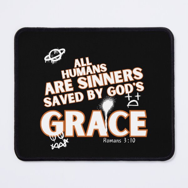 Item preview, All humans are sinners saved by God's grace designed and sold by Peerless-Prime.