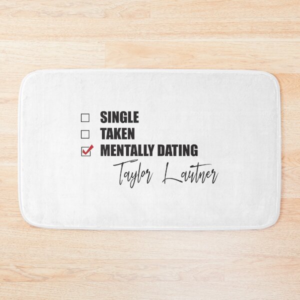 Item preview, Mentally Dating Taylor Lautner designed and sold by Bend-The-Trendd.