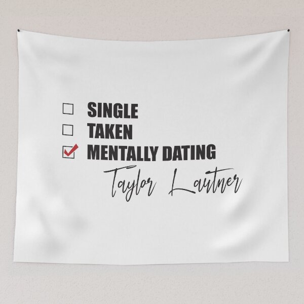 Item preview, Mentally Dating Taylor Lautner designed and sold by Bend-The-Trendd.