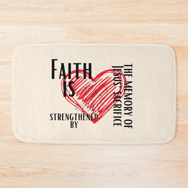 Item preview, Faith is strengthened by the memory of Jesus' sacrifice designed and sold by Peerless-Prime.
