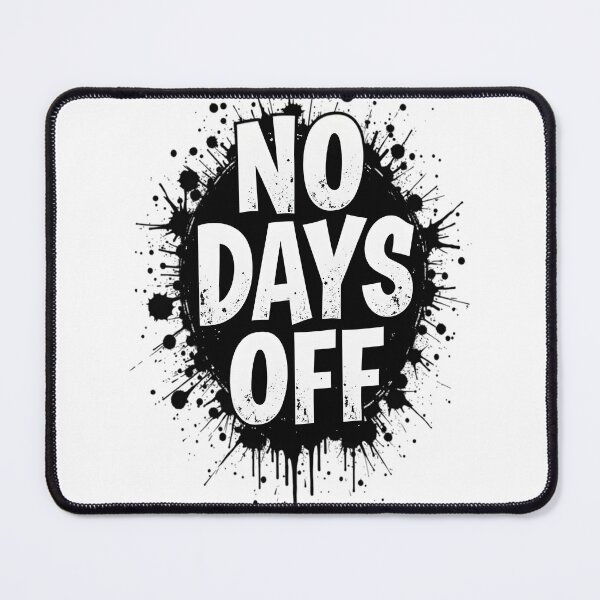 Item preview, no days off designed and sold by Ismartista.