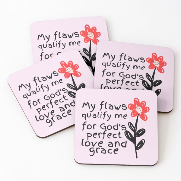 Item preview, My flaws qualify me for God's perfect love and grace designed and sold by Peerless-Prime.