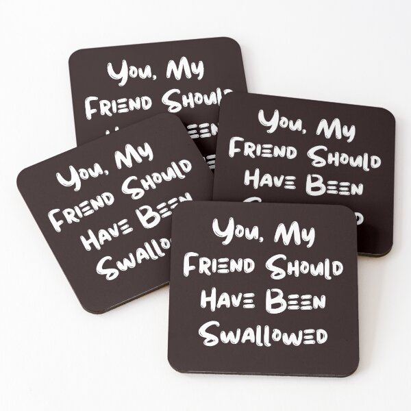 Item preview, You, My Friend Should Have Been Swallowed designed and sold by rawaart1.