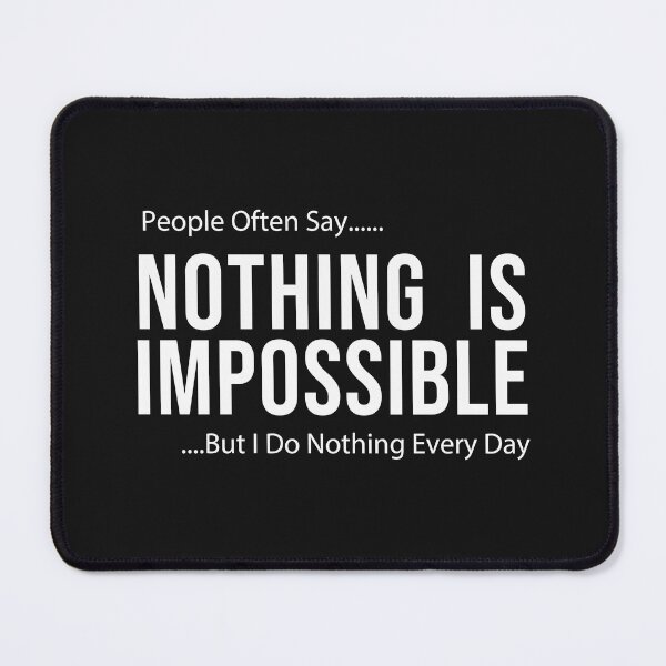 Item preview, Facetious Nothing is Impossible Pun Design designed and sold by FuddalanDesigns.