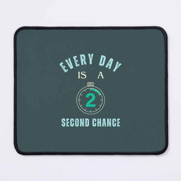 Item preview, every day is a second chance designed and sold by PositivelyPrinted.