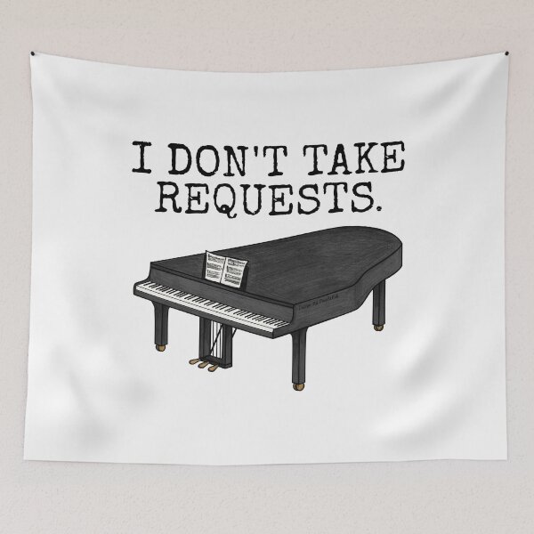 Item preview, I Don't Take Requests, Piano Pianist Musician Funny designed and sold by doodlerob.