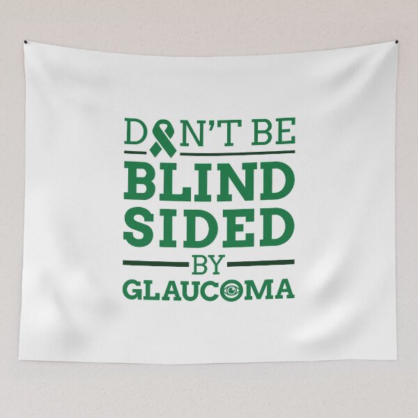Item preview, Don't Be Blind Sided by Glaucoma designed and sold by jaygo.