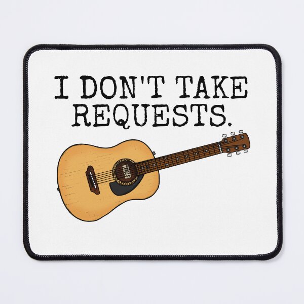 Item preview, I Don't Take Requests, Guitarist Busker Musician Funny designed and sold by doodlerob.