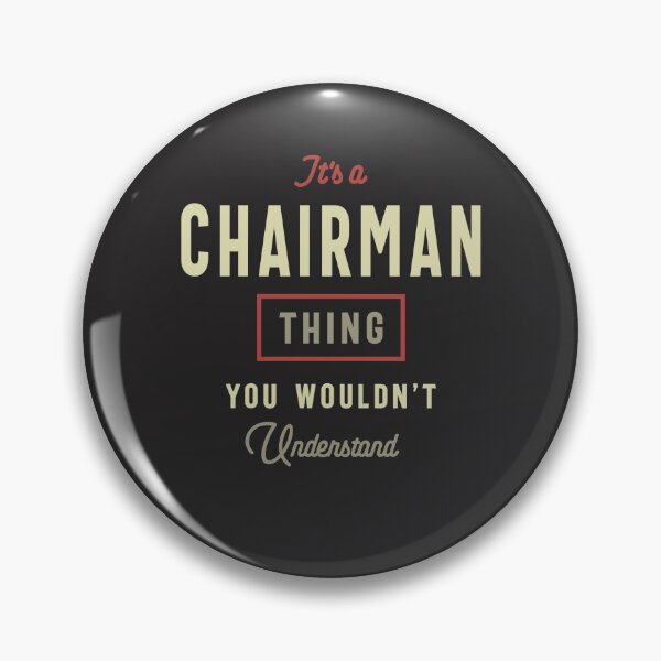 Item preview, Chairman Thing You Wouldn't Understand - Chairman designed and sold by cidolopez.