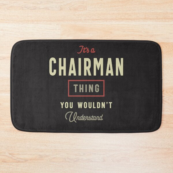 Item preview, Chairman Thing You Wouldn't Understand - Chairman designed and sold by cidolopez.
