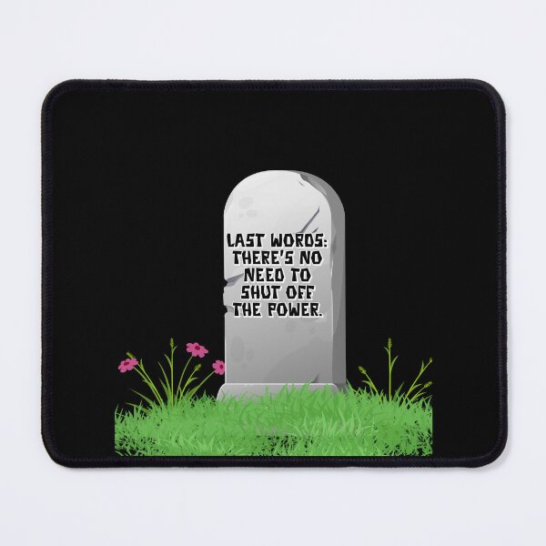 Item preview, Last Words: There's No Need To Shut Off The Power. designed and sold by signshirtz.