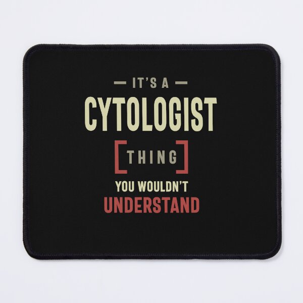 Item preview, Cytologist Thing You Wouldn't Understand - Cytologist designed and sold by cidolopez.