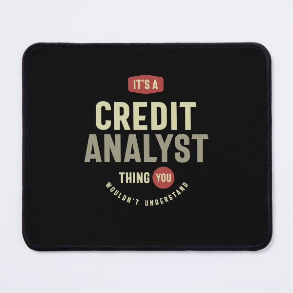 Item preview, Credit Analyst Thing You Wouldn't Understand - Credit Analyst designed and sold by cidolopez.