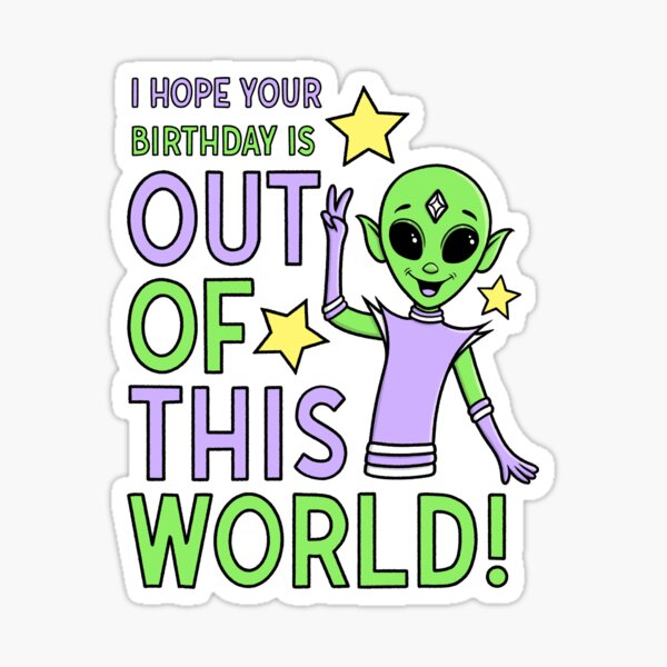 Item preview, I Hope Your Birthday is Out of This World Alien designed and sold by Amanda Kinast.