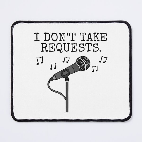 Item preview, I Don't Take Requests, Singer Vocalist Musician Funny designed and sold by doodlerob.