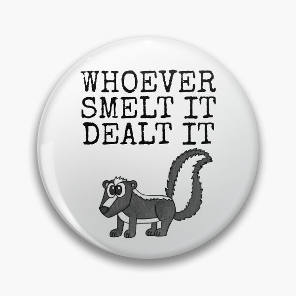 Item preview, Whoever Smelt It Dealt It, Skunk Funny designed and sold by doodlerob.