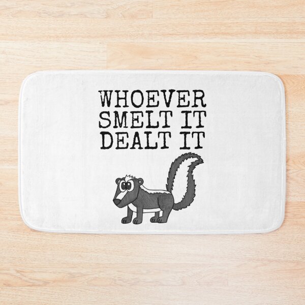 Item preview, Whoever Smelt It Dealt It, Skunk Funny designed and sold by doodlerob.