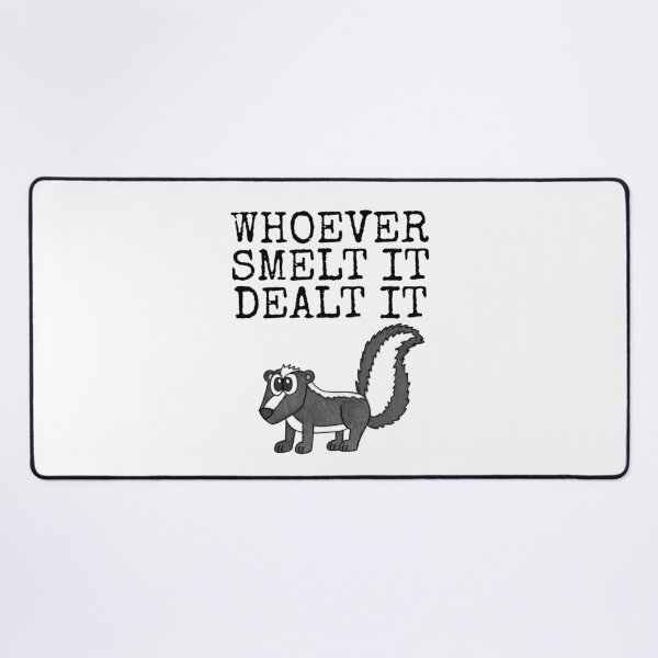 Item preview, Whoever Smelt It Dealt It, Skunk Funny designed and sold by doodlerob.