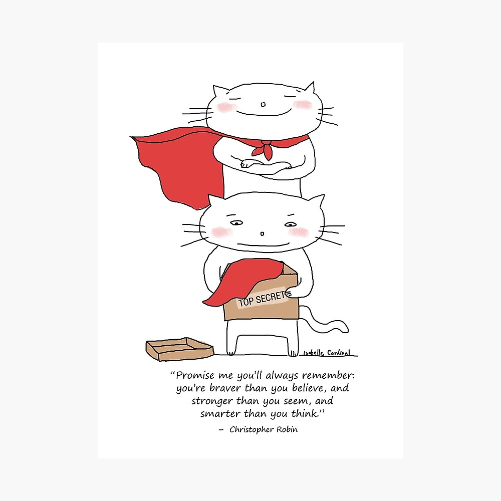 You Are Braver, Stronger, Smarter Then You Think. / Cat Doodle" Poster By Eyecreate | Redbubble