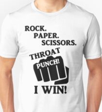 Rock, Paper, Scissors, Throat Punch! I win! Unisex T-Shirt