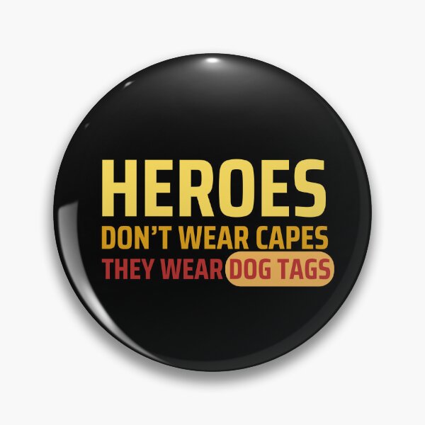 Item preview, Heroes Don't Wear Capes They Wear Dog Tags designed and sold by FridPix.