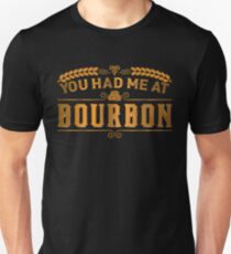 You had me at bourbon | Whiskey Gifts | Whiskey Shirt | Scotch Drinker | Funny Cigar Gift | Cigar Gift For Men | Cigar Gift for Dad | Cigar Shirt | Fathers Day Gift | Whiskey Lovers Gift Unisex T-Shirt