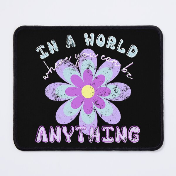 Item preview, In A World Where You Can Be Anything designed and sold by nanka-art.