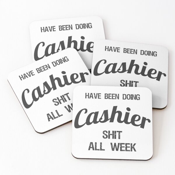 Item preview, Have been Doing Cashier S**t all Week designed and sold by VariousGoodies.