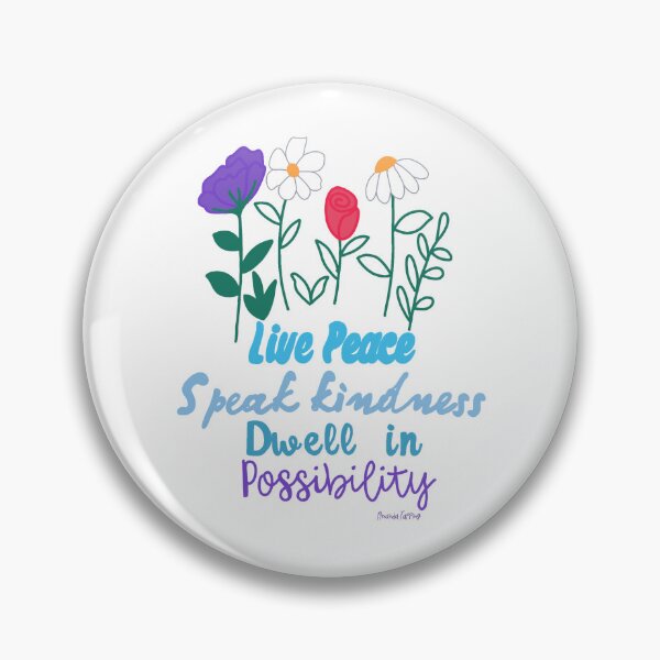 Item preview, Live Peace, Speak Kindness, Dwell in Possibility - Amanda Tapping designed and sold by NatLeBrunDesign.
