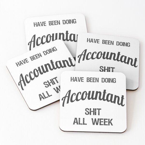Item preview, Have been Doing Accountant S**t all Week designed and sold by VariousGoodies.