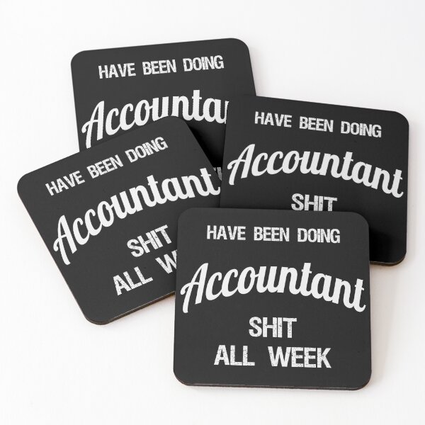 Item preview, Have been Doing Accountant S**t all Week designed and sold by VariousGoodies.