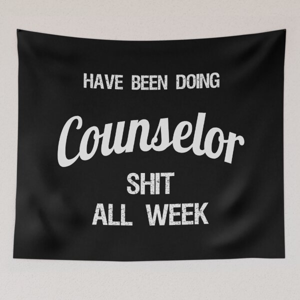 Item preview, Have been Doing Counselor S**t all Week designed and sold by VariousGoodies.