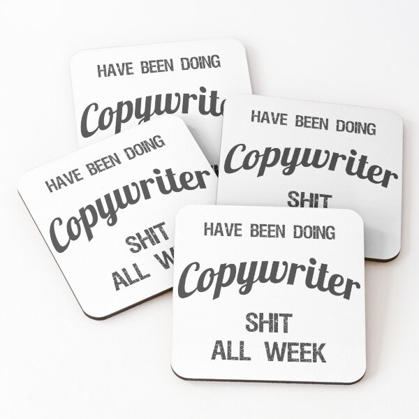 Item preview, Have been Doing Copywriter S**t all Week designed and sold by VariousGoodies.
