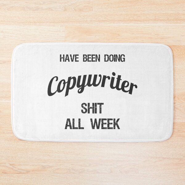 Item preview, Have been Doing Copywriter S**t all Week designed and sold by VariousGoodies.