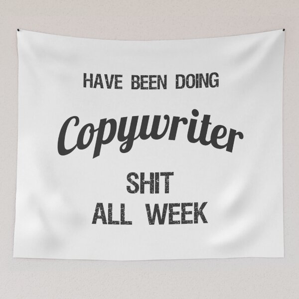 Item preview, Have been Doing Copywriter S**t all Week designed and sold by VariousGoodies.