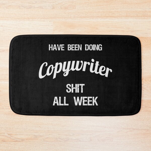 Item preview, Have been Doing Copywriter S**t all Week designed and sold by VariousGoodies.