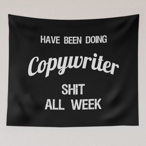 Item preview, Have been Doing Copywriter S**t all Week designed and sold by VariousGoodies.