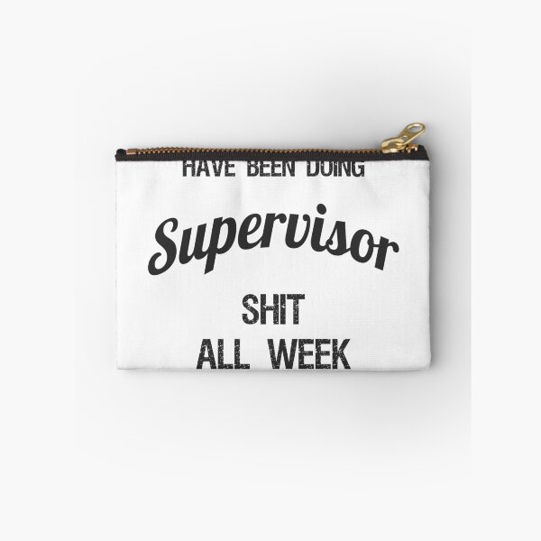 Item preview, Have been Doing Supervisor S**t all Week designed and sold by VariousGoodies.