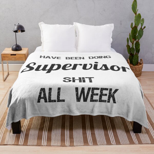 Item preview, Have been Doing Supervisor S**t all Week designed and sold by VariousGoodies.