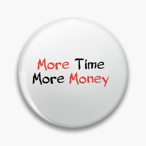 Item preview, More Time More Money designed and sold by Raja Kumar Das.