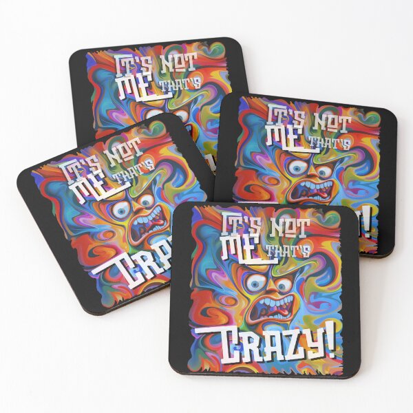 Item preview, It's not ME that's CRAZY! designed and sold by The Wheezy Wizard.