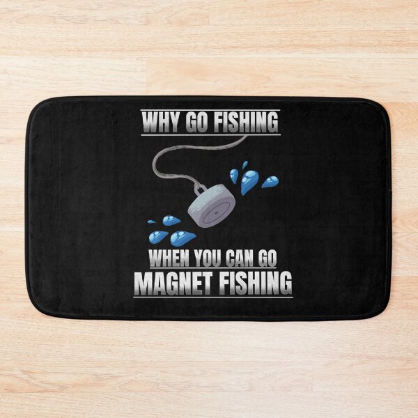 Item preview, Why go fishing when you can go magnet fishing designed and sold by Purr95.