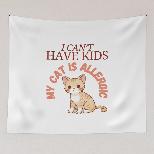 Item preview, I can't have kids my cat is allergic designed and sold by NanaCrafted.