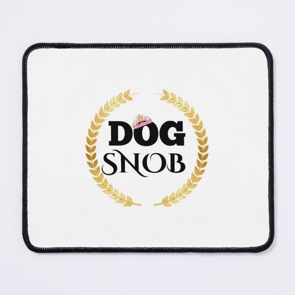 Item preview, Elite Dog Snob designed and sold by CerasArtHouse.