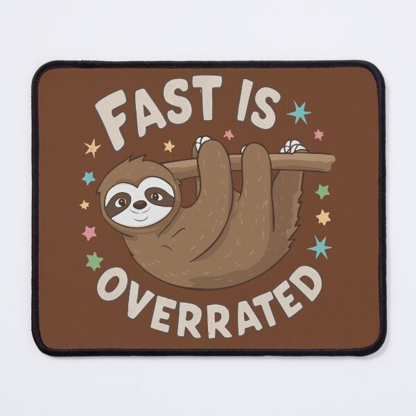 Item preview, Cute Sloth Fast Is Overrated designed and sold by WhimsyVox.