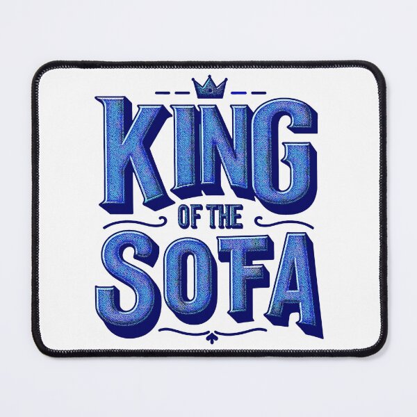 Item preview, King of the Sofa - Royal Comfort designed and sold by Capizione.