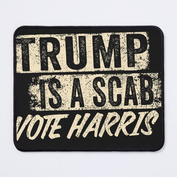 Item preview, Vote Harris, Trump is a Scab Vote Harris designed and sold by MackenzieBin.
