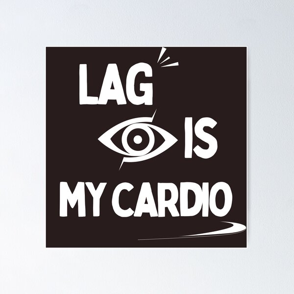 Item preview, Lag is my cardio funny gaming Tee designed and sold by aajwlianr.